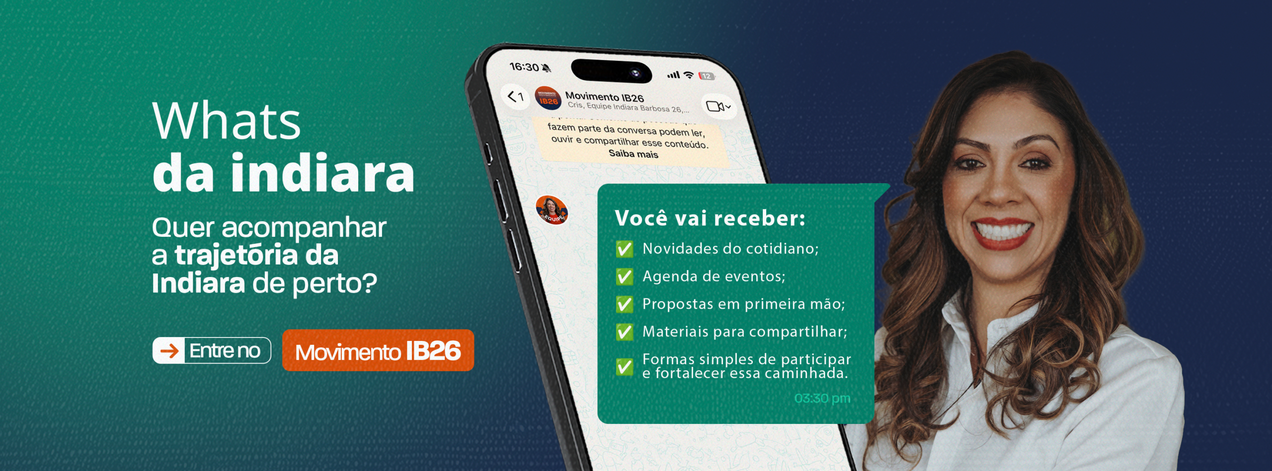 Whats da Indiara — Quer acompanhar a trajetória da Indiara de perto? Entre no Movimento IB26